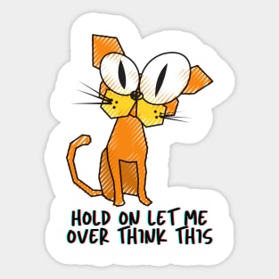 Hold on Let me Overthink This Sticker
